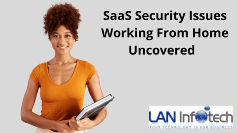 SaaS Security Issues Working From Home Uncovered