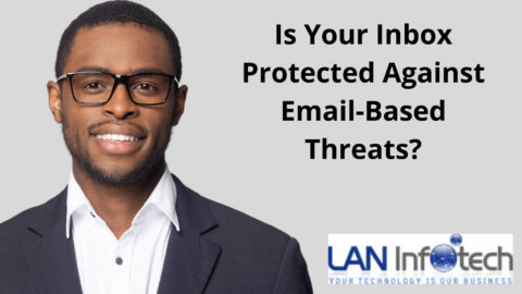 Is Your Inbox Protected Against Email-Based Threats?